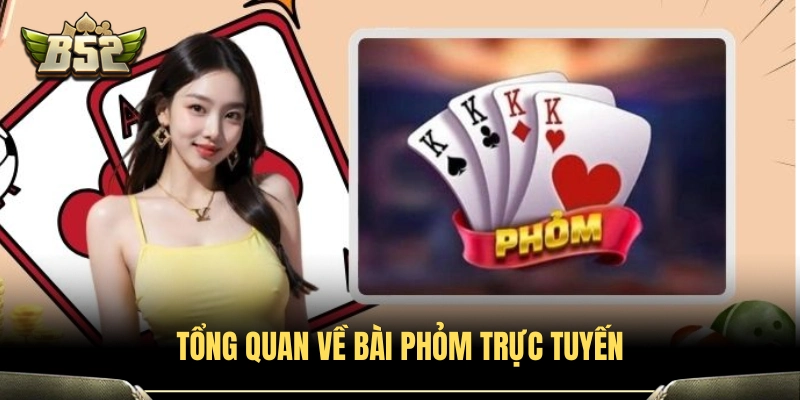 Giới thiệu tổng quan về hình thức đánh bài phỏm trực tuyến 